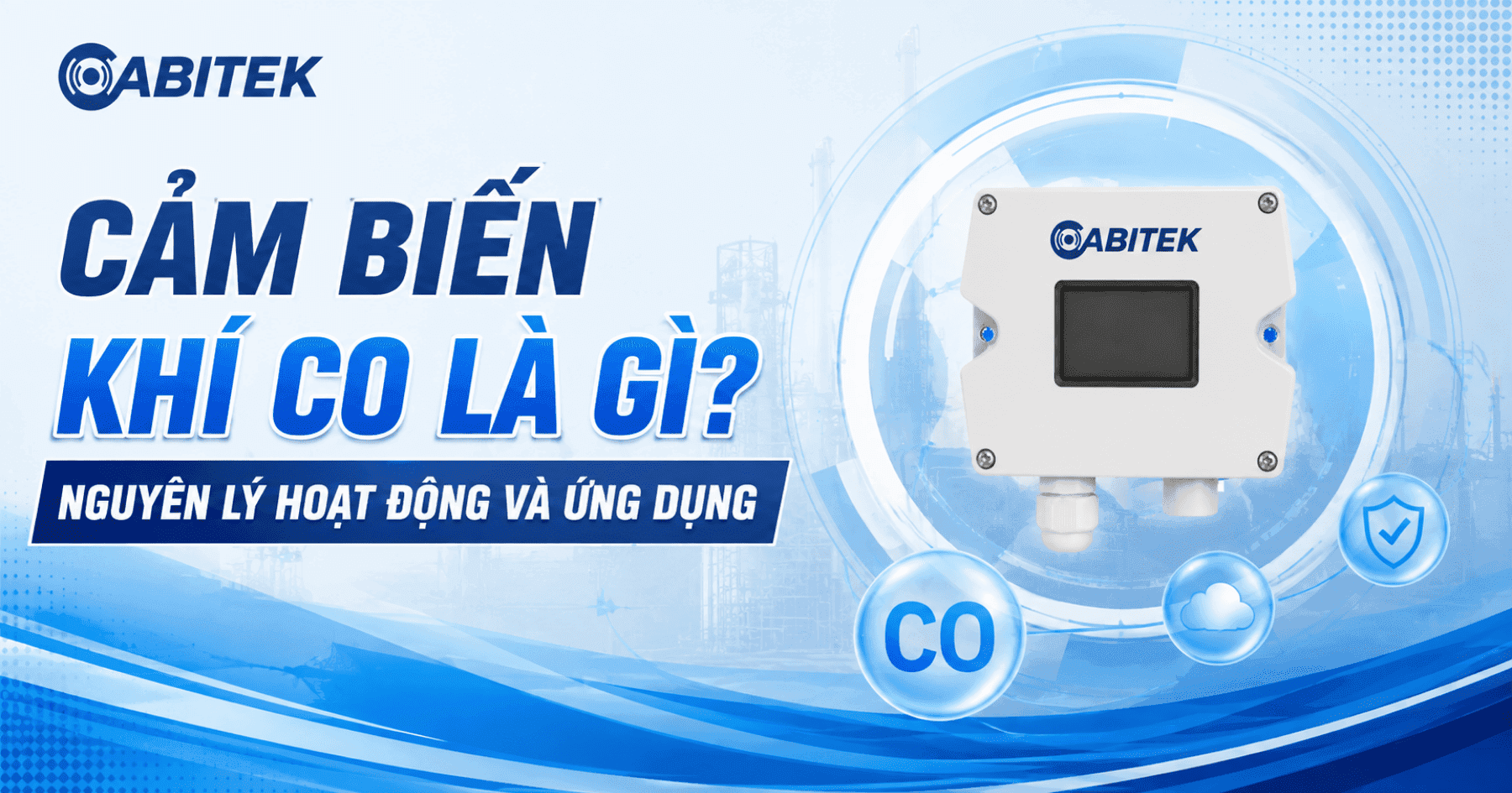Cảm biến khí CO là gì? Nguyên lý hoạt động và ứng dụng