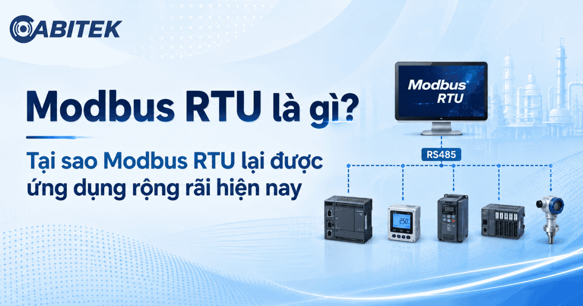 Modbus RTU là gì? Tại sao Modbus RTU lại được ứng dụng rộng rãi hiện nay
