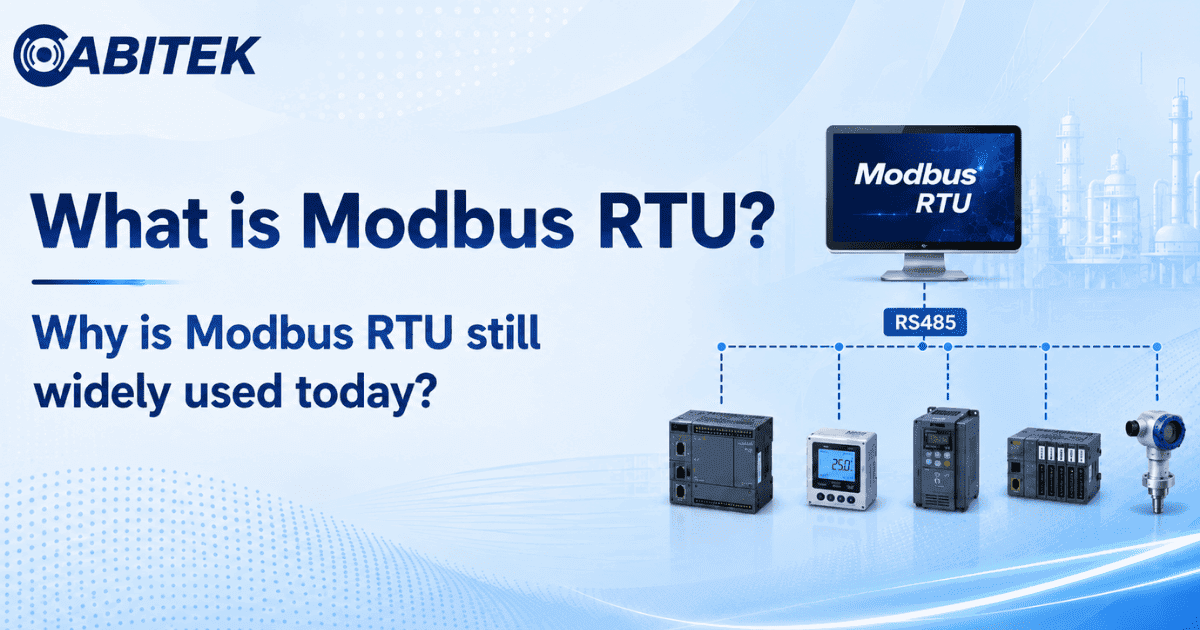 What Is Modbus RTU? Why Is Modbus RTU Widely Applied Today?
